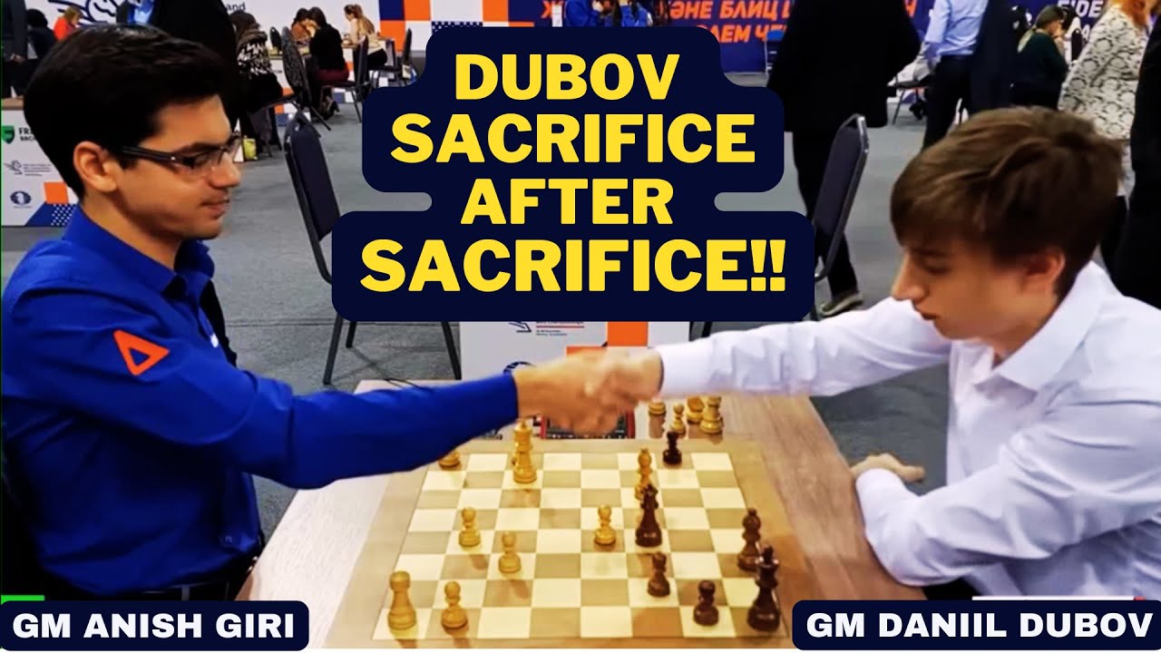 Dubov SACRIFICE AFTER SACRIFICE!! Daniil Dubov vs. Anish Giri | World Rapid Chess Championship 2022