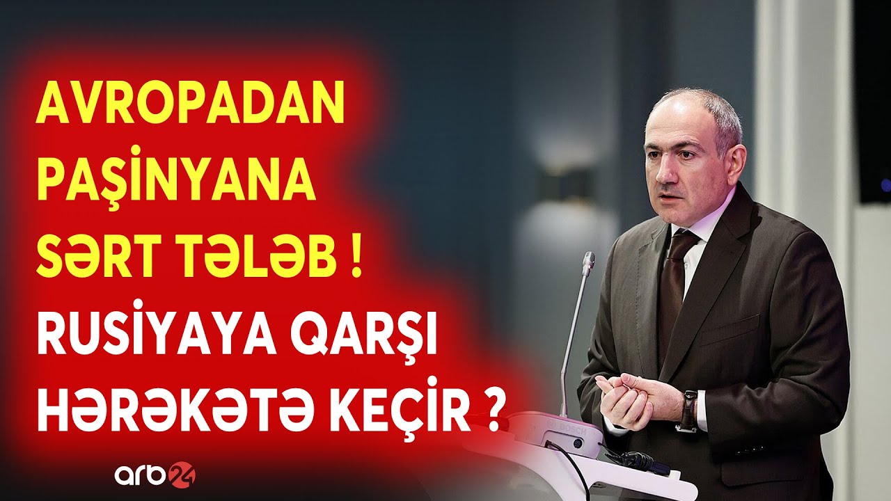 SON DƏQİQƏ! Qərbin tələbi Paşinyanı çətinə saldı: İrəvan Moskvaya qarşı HƏRƏKƏTƏ KEÇİR? - CANLI