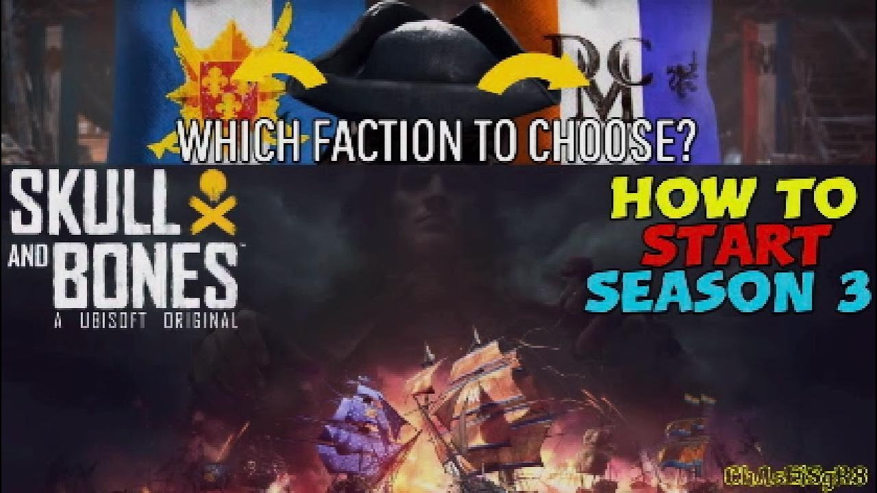 Skull and Bones ☠️ HOW TO Start Season 3 / Which Faction to Choose?