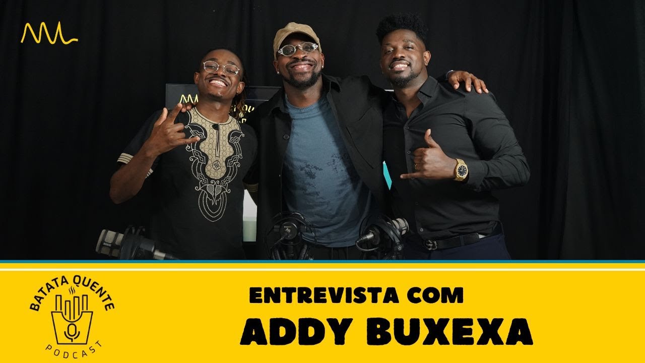 Batata Quente com ADDY BUXEXA 🔥