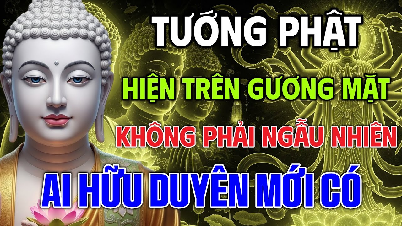 Phật Giáo Tiết Lộ: 7 Đặc Điểm Khuôn Mặt Chứng Tỏ Bạn Được Phật Độ, Có Căn Duyên Lâu Dài với Phật!