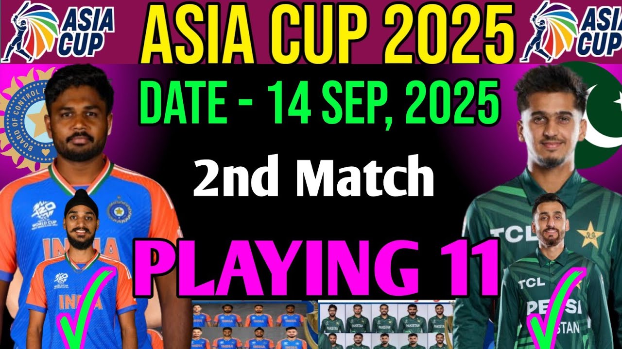 Asia Cup 2025 India vs Pakistan Playing 11 | India vs Pakistan Playing 11 |  Ind vs Pak Playing 11