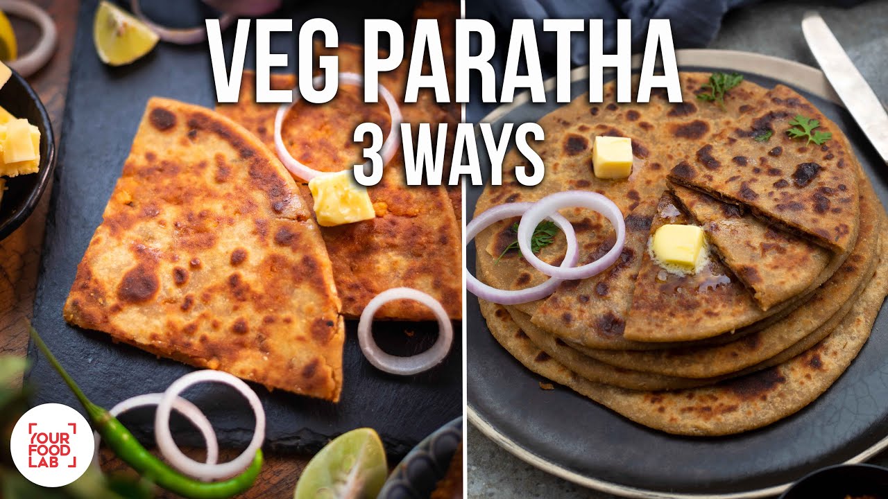 VEG PARATHA 3 WAYS