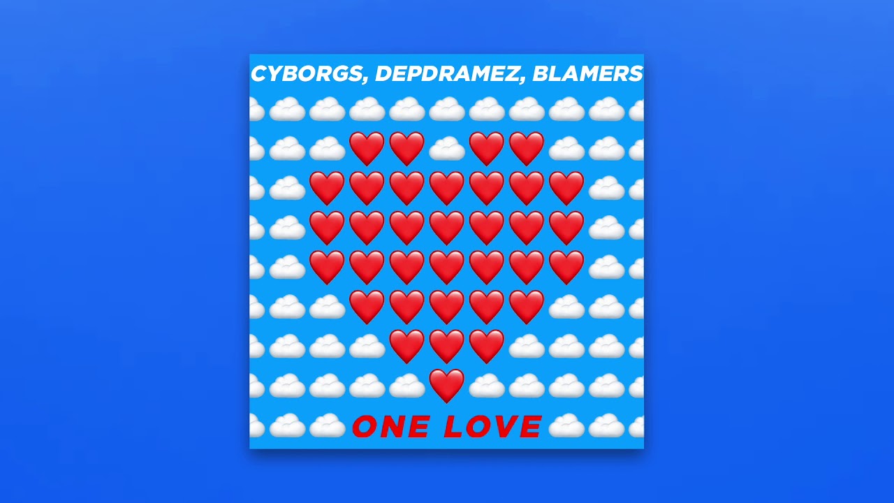 Cyborgs, Depdramez, Blamers - One Love (Official Audio)