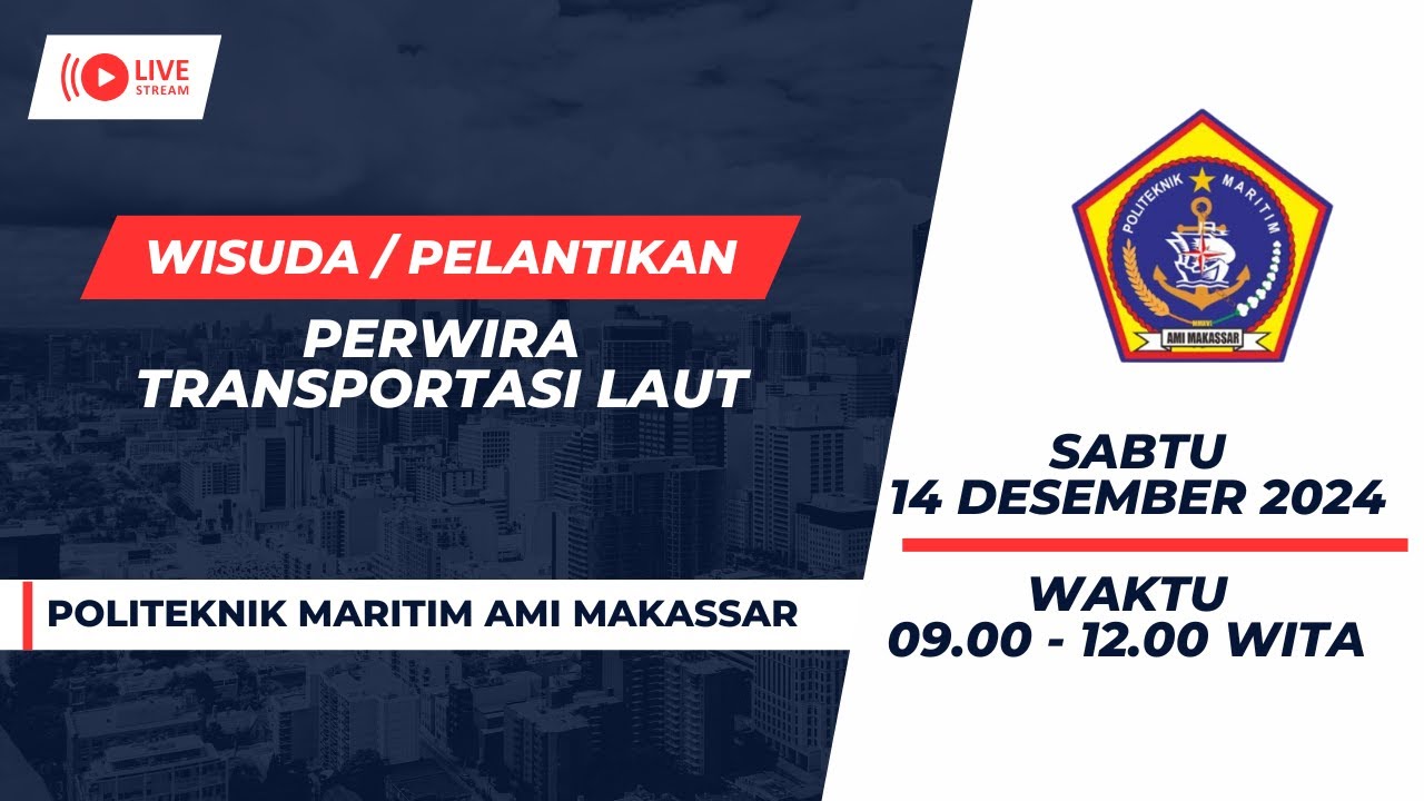 LIVE WISUDA POLITEKNIK MARITIM AMI MAKASSAR 2024
