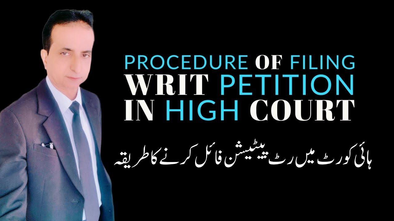 Procedure of filing Writ Petition in High Court | Iqbal International Law Services®