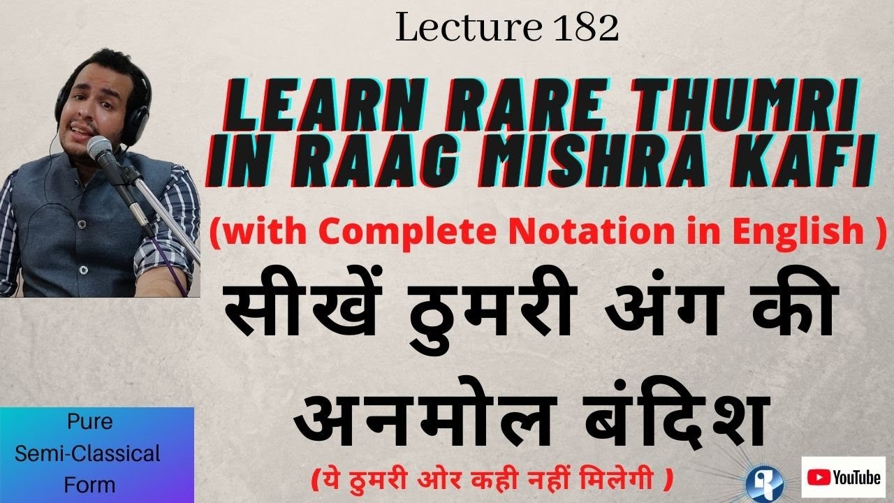 Learn Rare Thumri in Raag Mishra Kafi with Notation| Lecture- 182