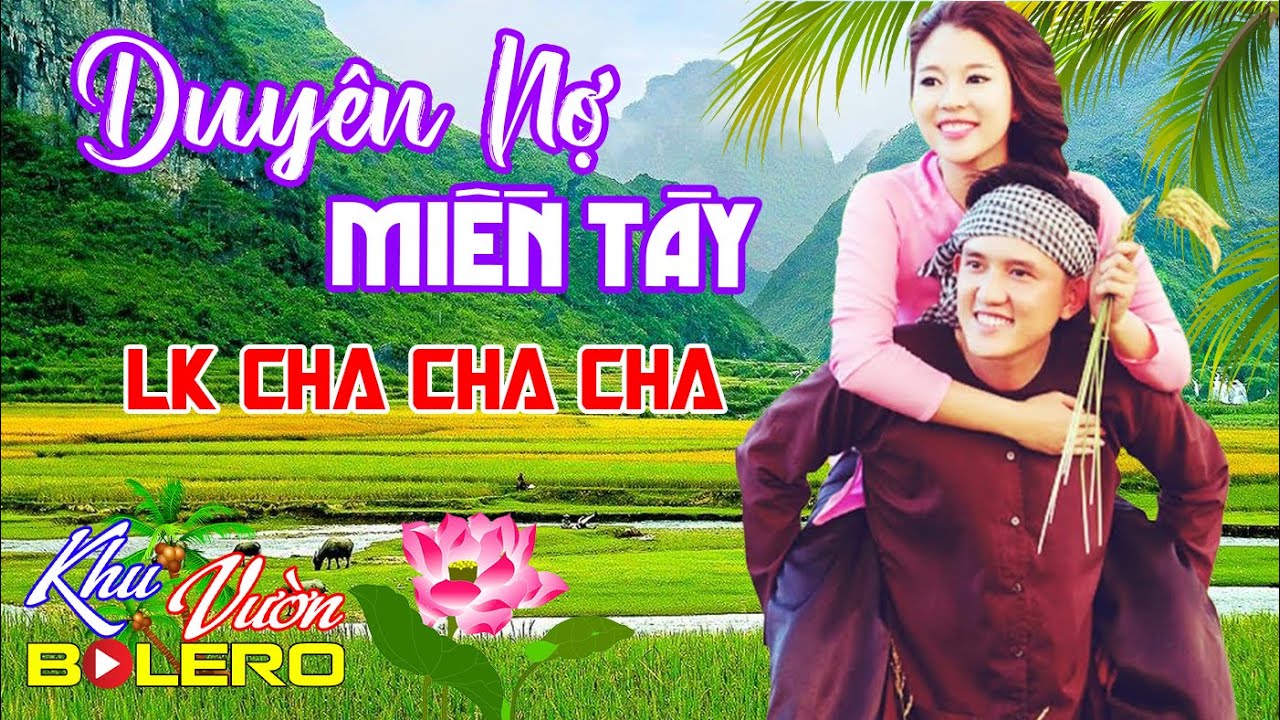 Duyên Nợ Miền Tây, LK Bolero Cha Cha Toàn Bài Hay, Phối Mới Cực Chuẩn Nghe Thử Nghiện Luôn