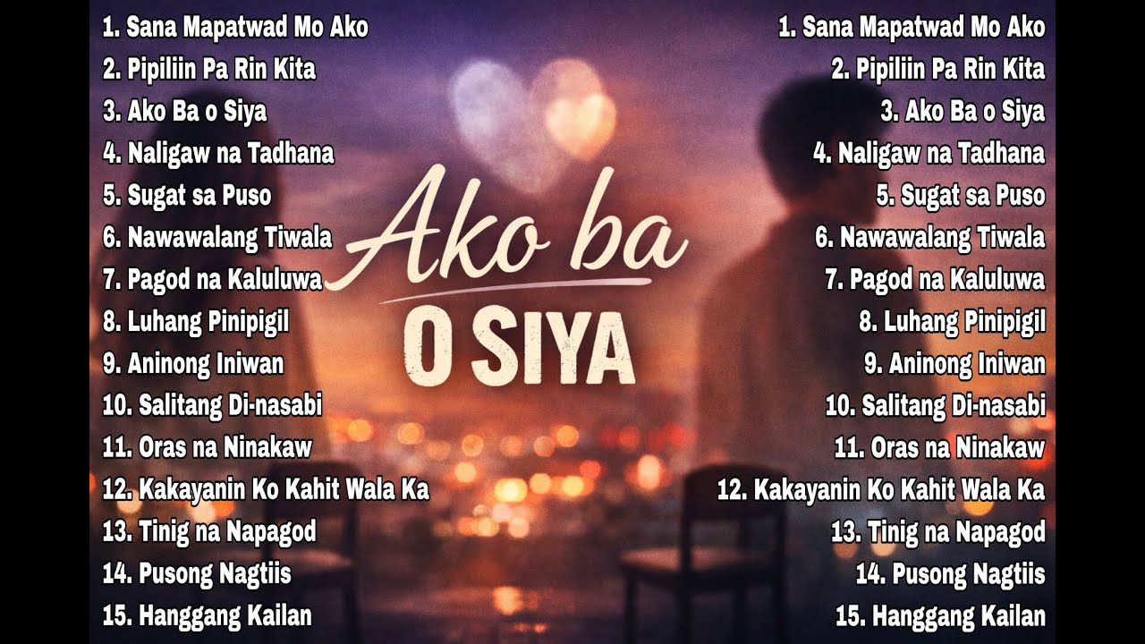 AKO BA O SIYA? | Mga Kantang Masakit Pero Totoo