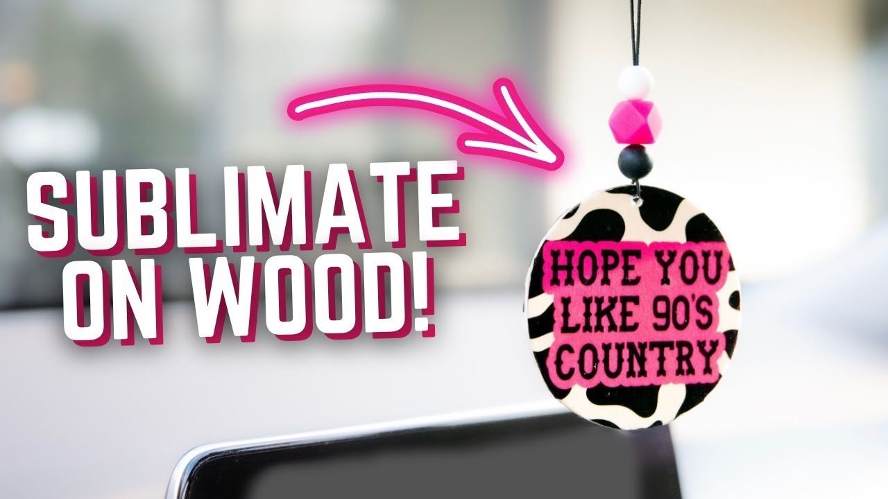 The BEST Method for SUBLIMATION ON WOOD | DIY Car Charms