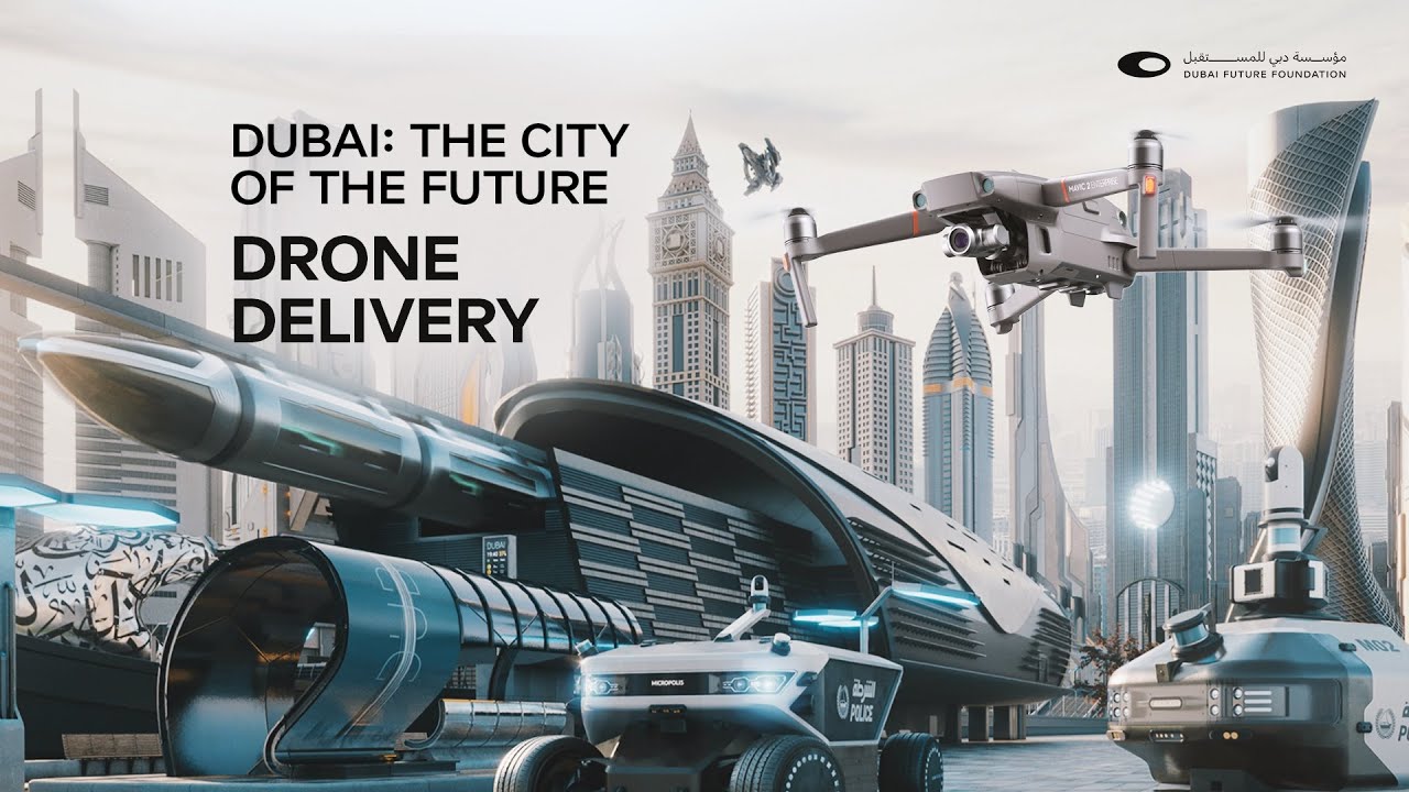 Dubai: The City of Future - Drone Delivery