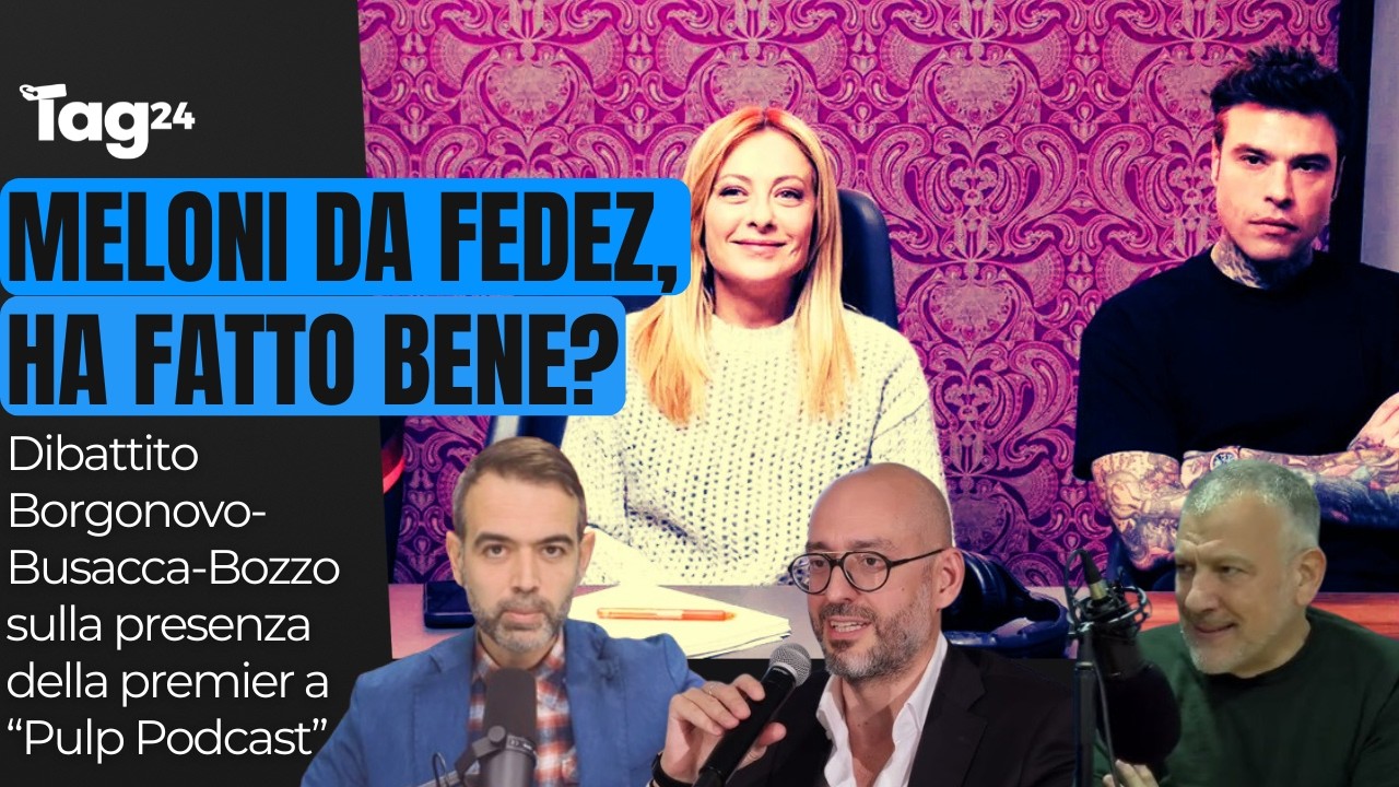 Meloni da Fedez, mossa intelligente o disperata? Dibattito Borgonovo-Bozzo-Busacca