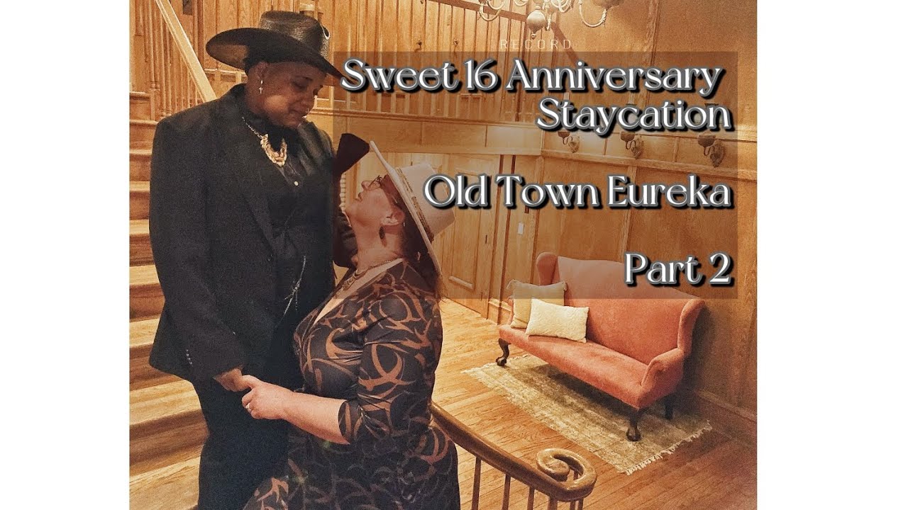 Sweet 16 Anniversary Staycation | Old Town Eureka 🌊✨ Supporting Local | Part 2
