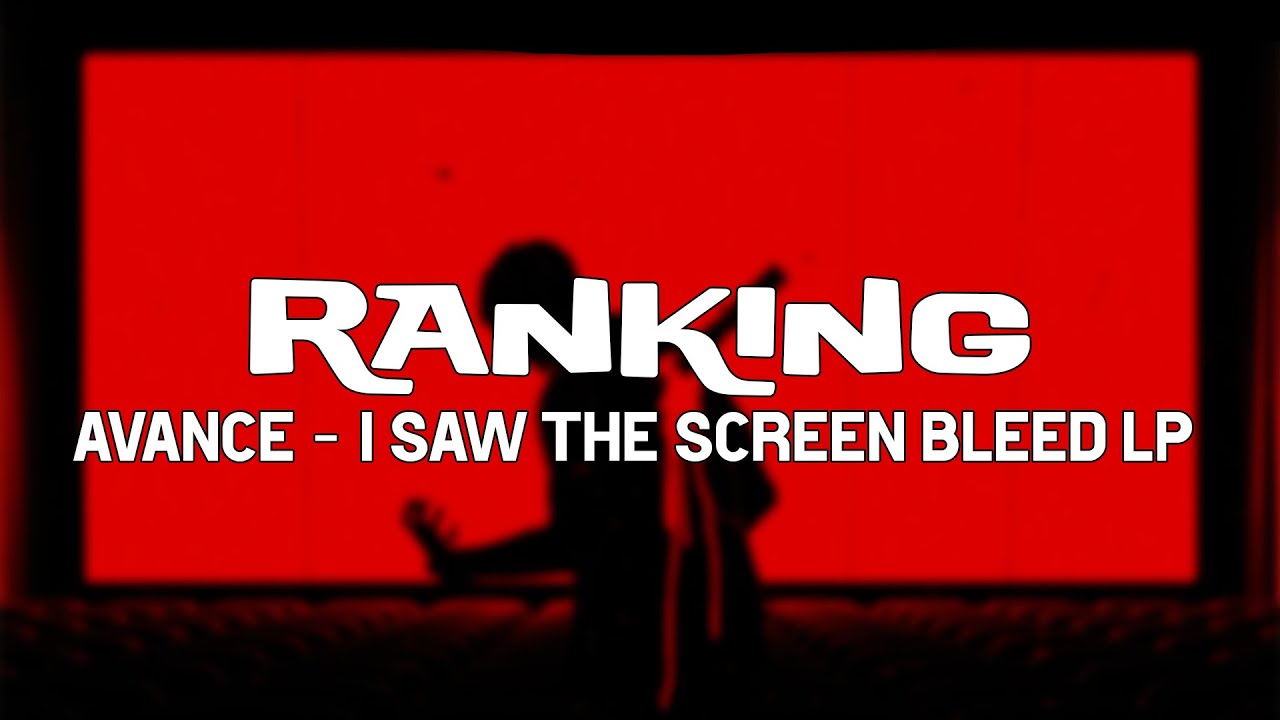 Ranking | Avance - I Saw The Screen Bleed LP | 10 tracks