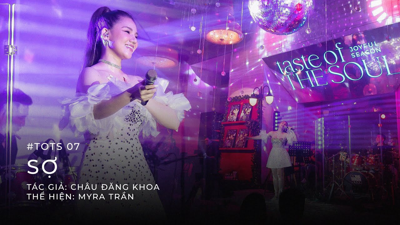#tasteofTheSoul - Sợ | Myra Trần