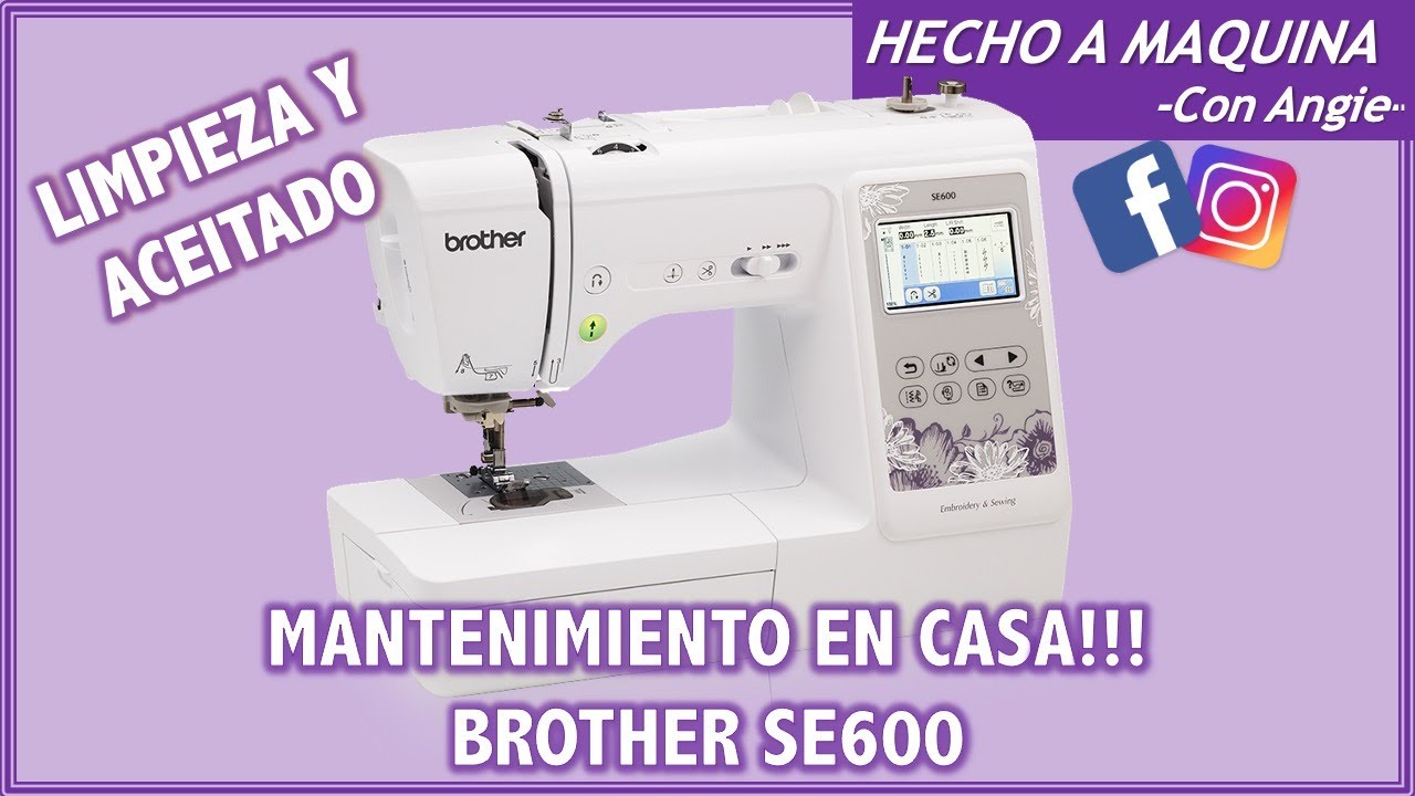 Mantenimiento a Tu Maquina de Coser / Brother SE600 /