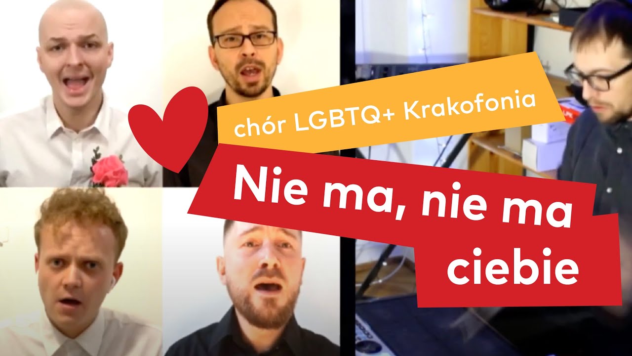 Nie ma, nie ma Ciebie - Ch&oacute;r LGBTQ+ Krakofonia