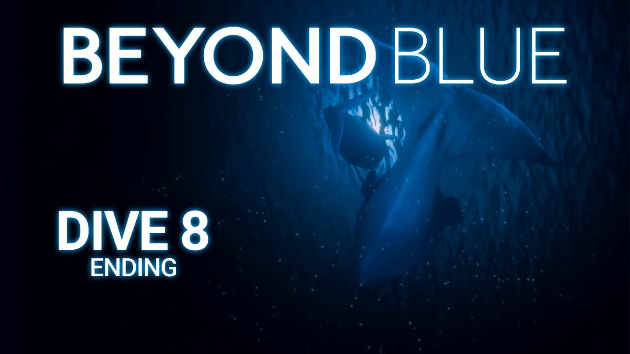 Beyond Blue - Dive 8: Ending - Full Gameplay Walkthrough