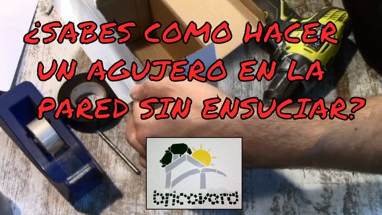 &iquest;SABES HACER AGUJEROS EN LA PARED SIN ENSUCIAR? PARTE 1