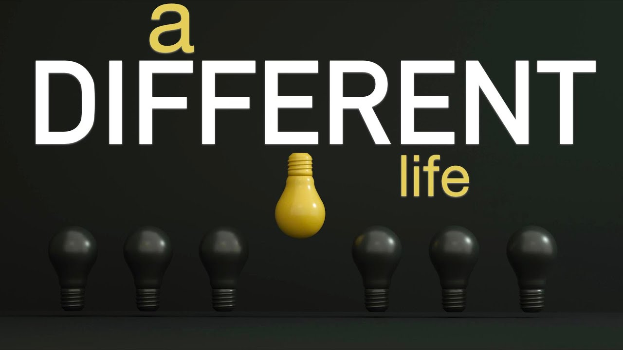 A Different Life