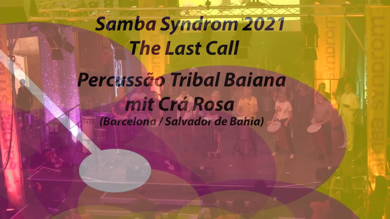 Samba Syndrom 2021, Sasy 21, Percussão Tribal Baianamit Crá Rosa (Barcelona / Salvador de Bahia)