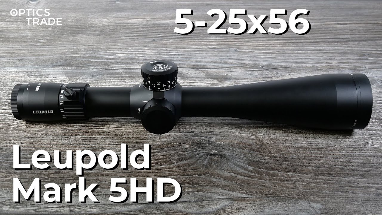 Leupold Mark 5HD 5-25x56 Review | Optics Trade Reviews