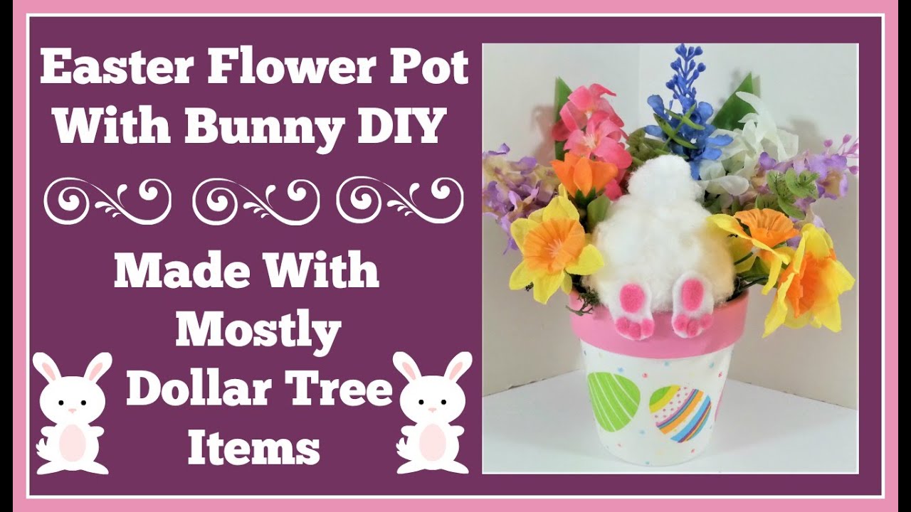 Easter Flower Pot Diy With a Bunny Using Mostly Dollar Tree Items