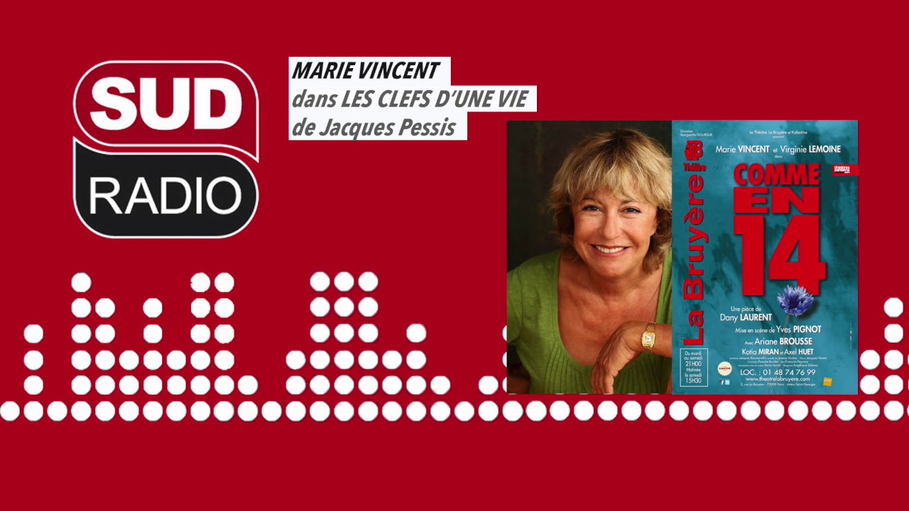 COMME EN 14 - Marie Vincent | SUD RADIO - Les Clefs d'une vie