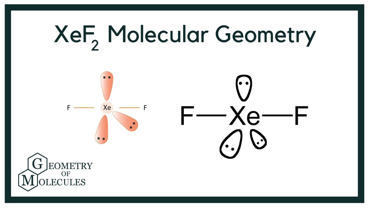 XeF2 Molecular Geometry, Bond Angles & Electron Geometry