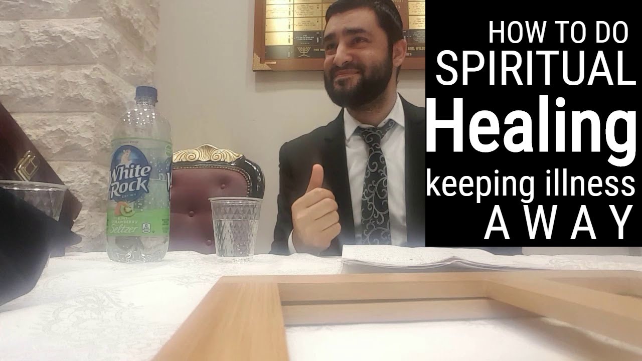 Rabbi Israel Yakobov - Spiritual Healing - How to Stay Away from Illness