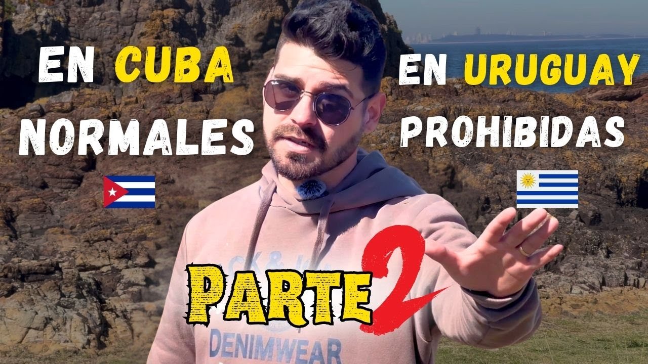 Parte#2 COSAS que en CUBA son NORMALES y en URUGUAY son MAL VISTAS