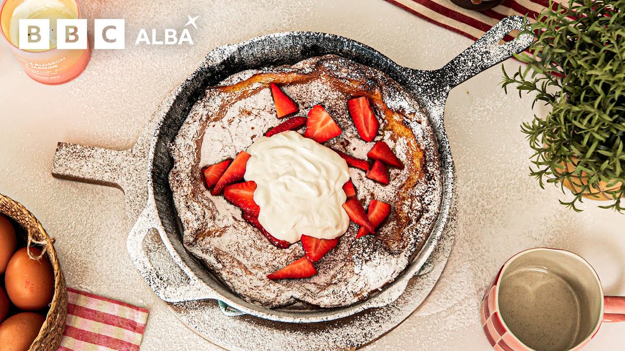 Dutch Baby | Brunch le Abigail | BBC ALBA