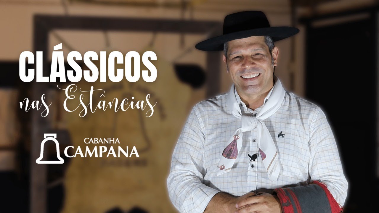 CLÁSSICOS NAS ESTÂNCIAS - CABANHA CAMPANA ESTÂNCIA CANELEIRA