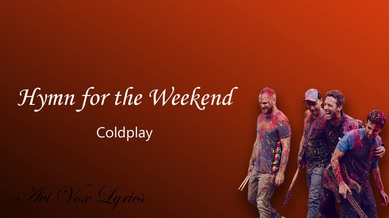 Hymn for the Weekend ( Lyrics ) - Coldplay