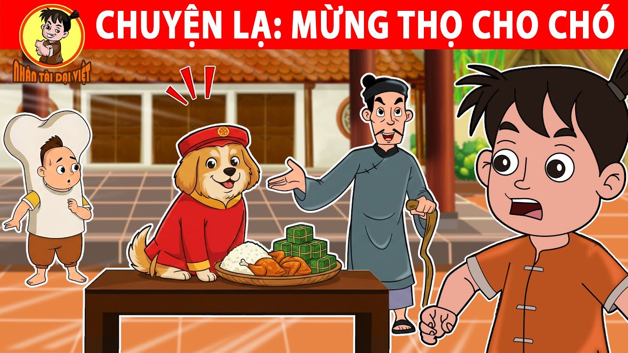 🐕 Chuyện Lạ: Mừng Thọ Cho Chó 🦴- Nhân Tài Đại Việt - Phim hoạt hình - Truyện Cổ Tích Việt Nam