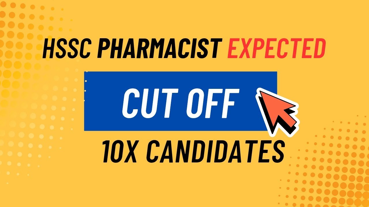 EXPECTED Cut off of HSSC Pharmacist for Mains Exam.