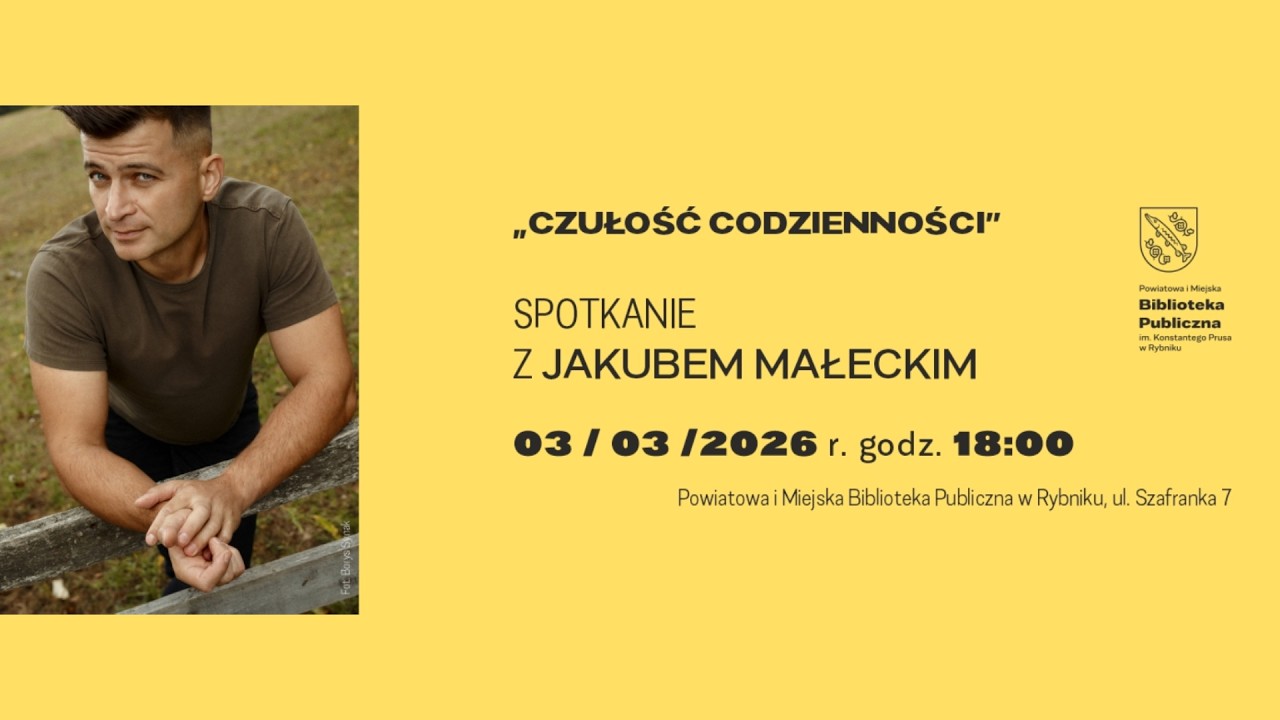 Czułość codzienności – spotkanie z Jakubem Małeckim