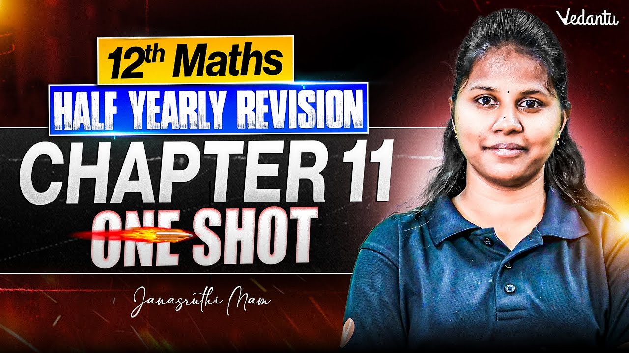 12th Maths | Chapter 11 Half Yearly Revision One Shot | Janasruthi Ma'am