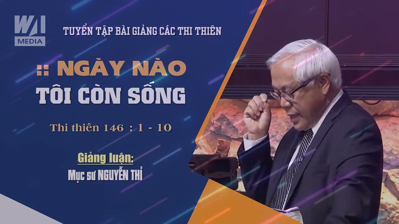 THI THIÊN #146 - NGÀY NÀO TÔI CÒN SỐNG || Mục sư NGUYỄN THỈ