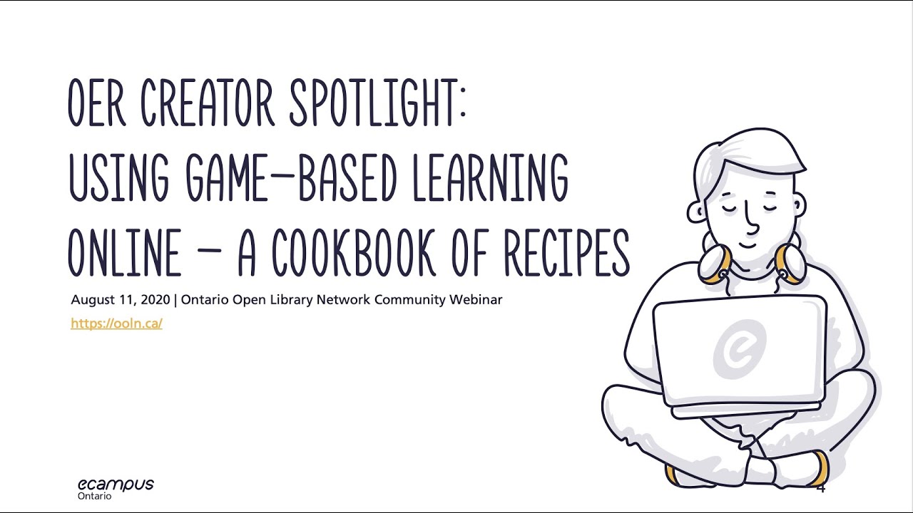 OER Creator Spotlight: Using Game-Based Learning Online | OOLN Community Webinar