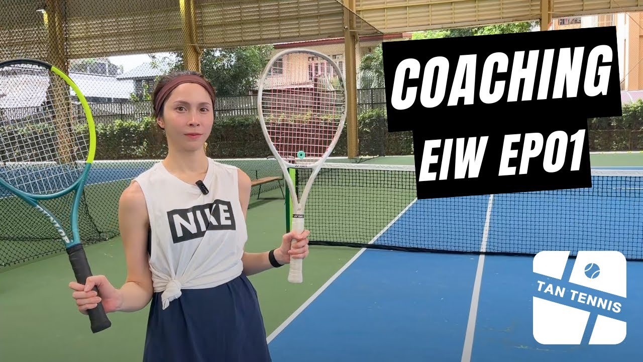 Coaching Eiw EP.1 - ไม่ได้ตีเทนนิสมา 2 ปี มารื้อฟื้นกันหน่อย