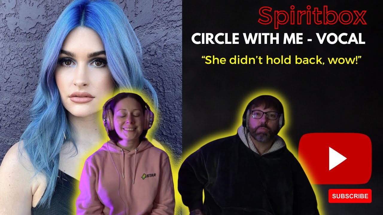 Spiritbox - Circle With Me - Courtney LaPlante - First Time Reaction