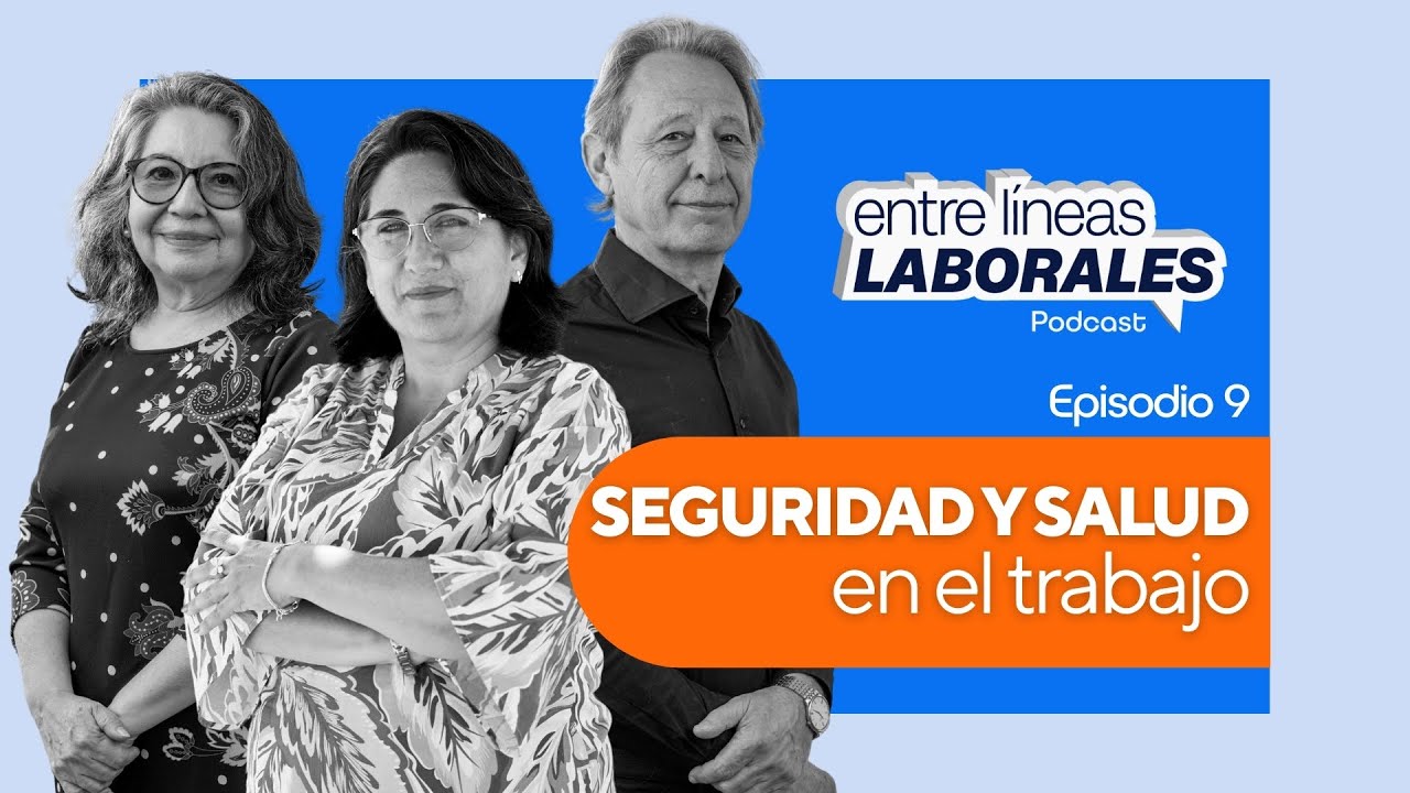 Seguridad y Salud en el Trabajo | Entre Líneas Laborales Podcast Ep. 9