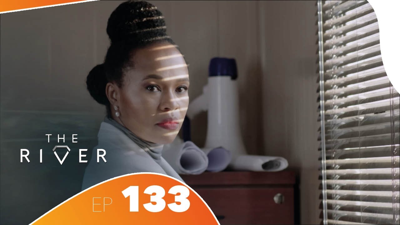 The River - &Eacute;pisode 133 | African Drama Series | Amour, Trahison & Pouvoir