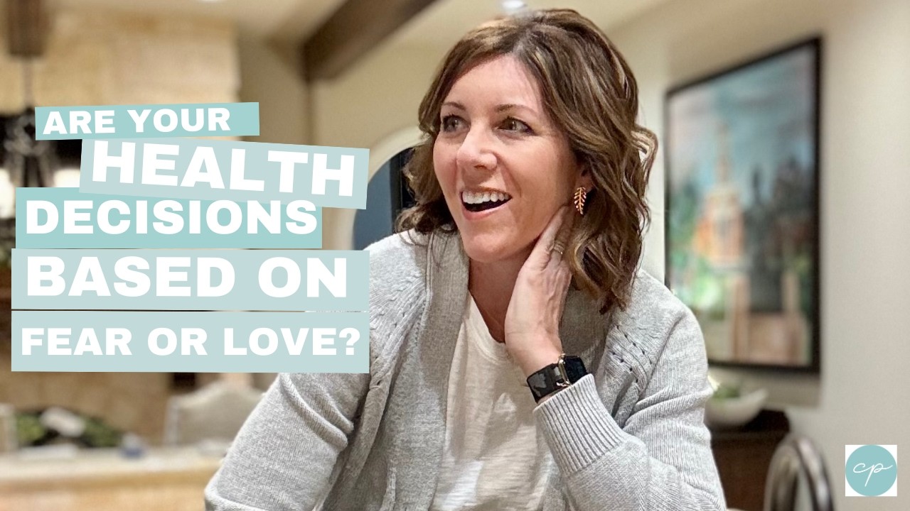 Are Your Health Decisions Based on Fear or Love?
