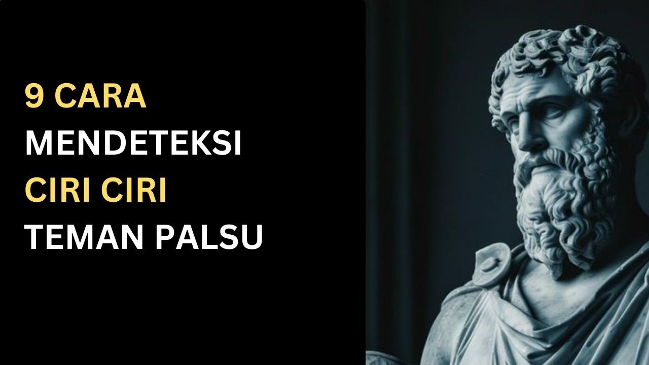 9 Cara Mendeteksi Ciri Ciri Teman Palsu | Filsafat Stoikisme | Stoikisme88 | Tanda Teman Palsu