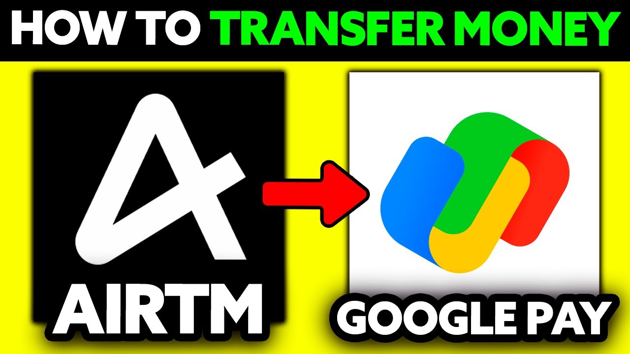 Как перевести деньги с Airtm на Google Pay (2025) &mdash; пошагово