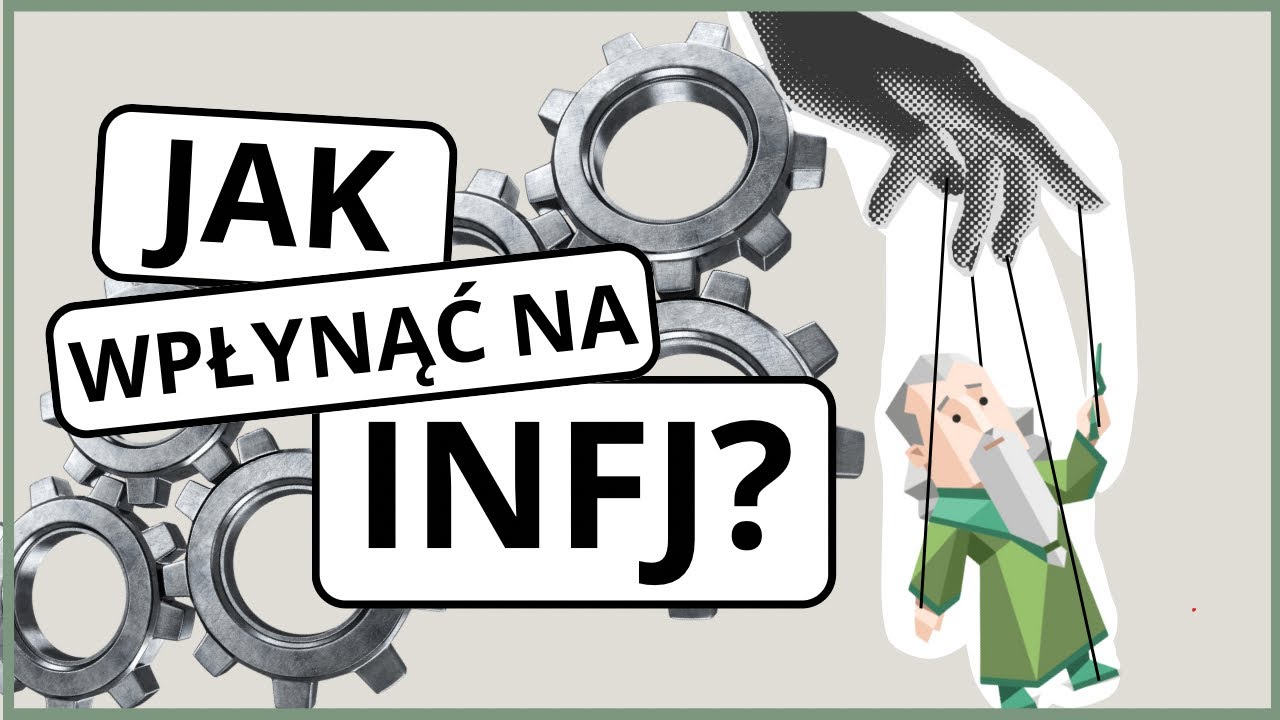 Jak wpłynąć na typ INFJ?