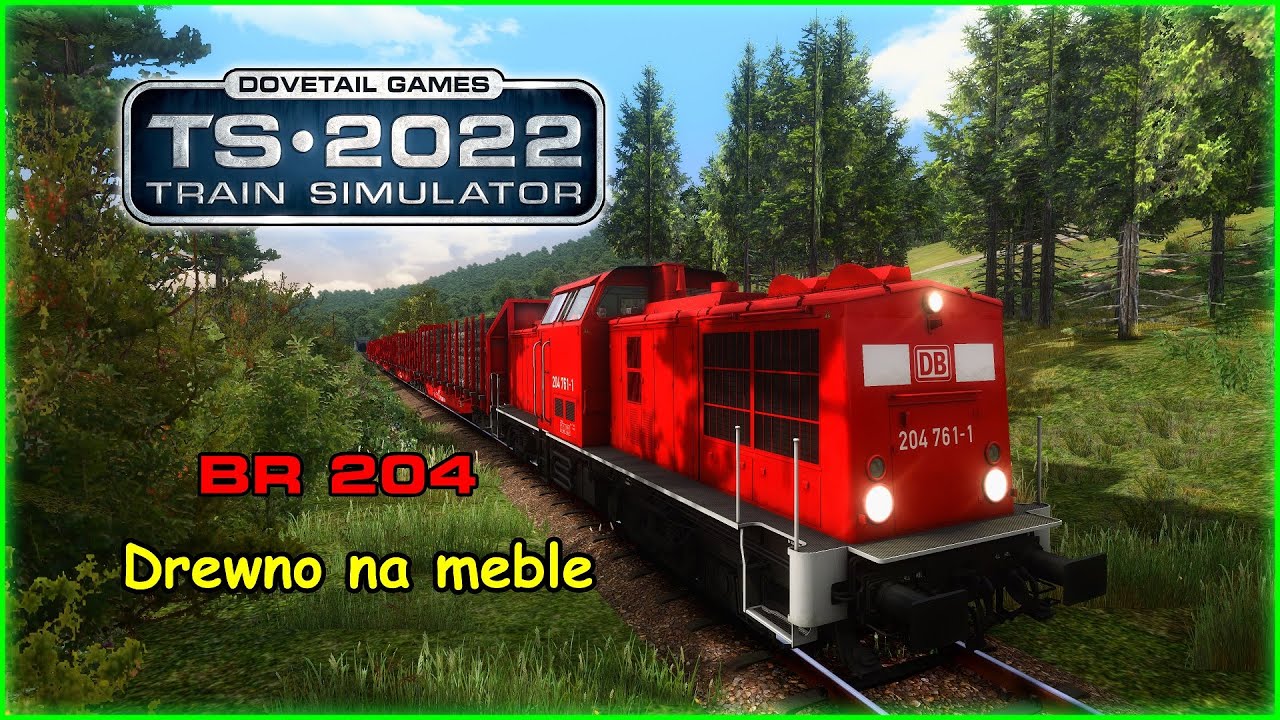 Drewno na meble | BR 204 | Train Simulator 2022 |  PZB