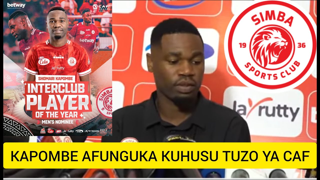 LIVE. KAPOMBE AWEKA WAZI YEYE KUCHUKUA TUZO YA MCHEZAJI BORA AFRIKA, AIZUNGUMZIA PIA MECHI YA KESHO
